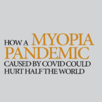 How a myopia pandemic caused by Covid could hurt half the world